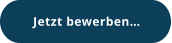 Jetzt bewerben…